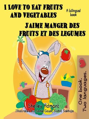 cover image of I Love to Eat Fruits and Vegetables J'aime manger des fruits et des legumes